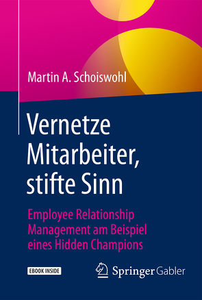 Vernetze Mitarbeiter, stifte Sinn von Schoiswohl,  Martin-A.