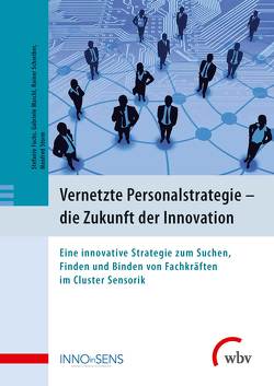 Vernetzte Personalstrategie – die Zukunft der Innovation von Fuchs,  Stefanie, Marchl,  Gabriele, Schreiber,  Rainer, Storm,  Manfred