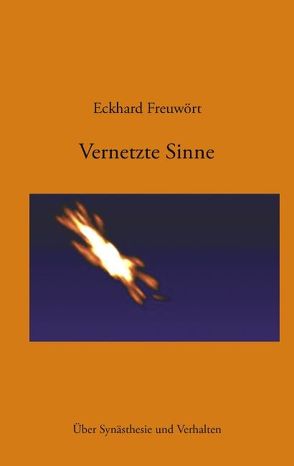 Vernetzte Sinne von Freuwört,  Eckhard