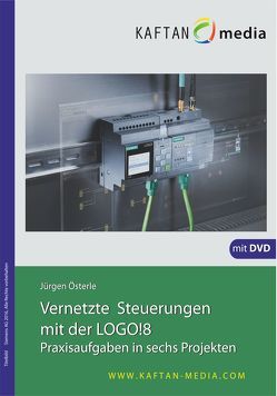 Vernetzte Steuerungen mit der LOGO!8 von Österle,  Jürgen