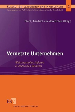 Vernetzte Unternehmen von Ambros,  Reinhard J., Beck,  Thilo, Copray,  Norbert, Duschek,  Stephan, Eggers,  Thorsten, Feldmayer,  Johannes, Fink,  Dietmar, Fischer,  Bettina, Freiling,  Jörg, Freund,  Anne, Friedrich von den Eichen,  Stephan A., Gemünden,  Hans Georg, Grimm,  Ulrich, Hemel,  Ulrich, Hinterhuber,  Hans H., Huber,  Frank, Kinkel,  Steffen, Knoblach,  Bianka, Mirow,  Michael, Oesterle,  Michael-Jörg, Proff,  Heike, Rasche,  Andreas, Reiss,  Michael, Remmel,  Manfred, Renzl,  Birgit, Rometsch,  Markus, Servatius,  Hans-Gerd, Stahl,  Heinz K., Sydow,  Jörg, Vollrath,  Carsten, Wamser,  Christoph