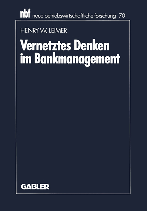 Vernetztes Denken im Bankmanagement von Leimer,  Henry W.