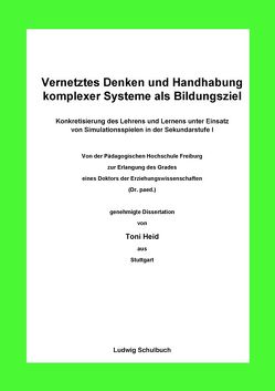 Vernetztes Denken und Handhabung komplexer Systeme als Bildungsziel von Heid,  Toni