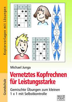 Vernetztes Kopfrechnen für Leistungsstarke (kleines 1×1) von Junga,  Michael