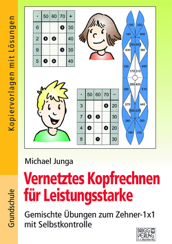 Vernetztes Kopfrechnen für Leistungsstarke (Zehner-1×1) von Junga,  Michael