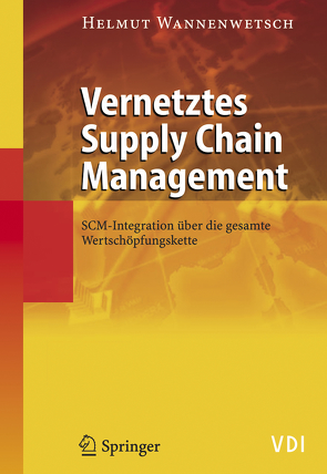 Vernetztes Supply Chain Management von Wannenwetsch,  Helmut