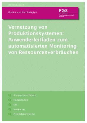 Vernetzung von Produktionssystemen: Anwenderleitfaden zum automatisierten Monitoring von Ressourcenverbräuchen von Schmitt,  Robert, Vollmer,  Thomas