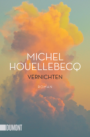 Vernichten von Houellebecq,  Michel, Kleiner,  Stephan, Wilczek,  Bernd