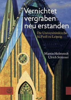 Vernichtet, vergraben, neu erstanden von Helmstedt,  Martin, Stötzner,  Ulrich