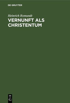 Vernunft als Christentum von Romundt,  Heinrich