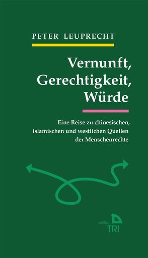 Vernunft, Gerechtigkeit, Würde von Leuprecht,  Peter