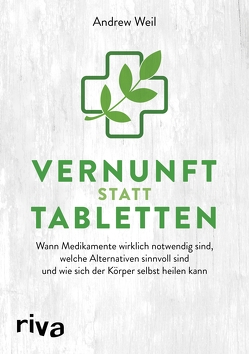 Vernunft statt Tabletten von Weil,  Andrew