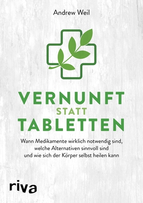 Vernunft statt Tabletten von Weil,  Andrew