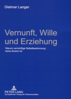 Vernunft, Wille und Erziehung von Langer,  Dietmar