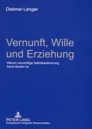 Vernunft, Wille und Erziehung von Langer,  Dietmar