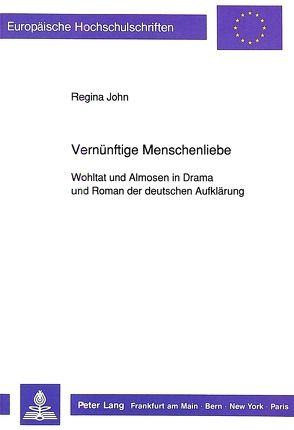 Vernünftige Menschenliebe von John,  Regina