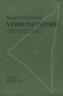 Vernunftlehre / Georg Friedrich Meiers Vernunftlehre. von Meiers,  George F, Schenk,  Günter, Schwarz,  Beate, Schwarz,  Manfred