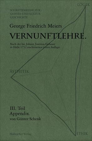 Vernunftlehre / Georg Friedrich Meiers Vernunftlehre. von Meiers,  George F, Schenk,  Günter, Schwarz,  Beate, Schwarz,  Manfred