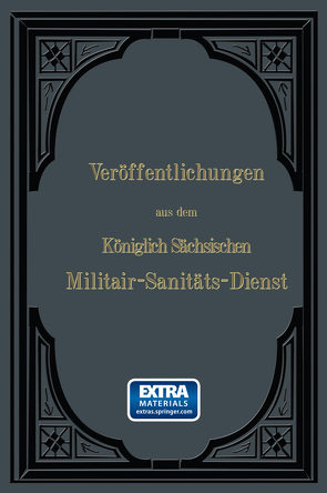 Veröffentlichungen aus dem Königlich Sächsischen Militair — Sanitäts — Dienst von Roth,  Wilhelm