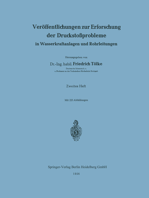 Veröffentlichungen zur Erforschung der Druckstoßprobleme in Wasserkraftanlagen und Rohrleitungen von Tölke,  Friedrich