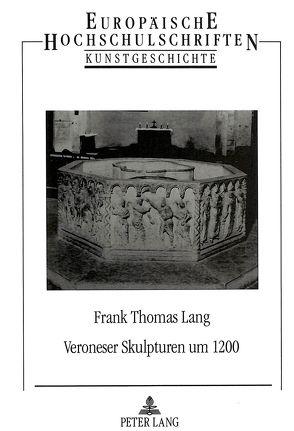 Veroneser Skulpturen um 1200 von Lang,  Frank Thomas