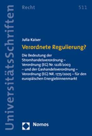 Verordnete Regulierung ? von Kaiser,  Julia