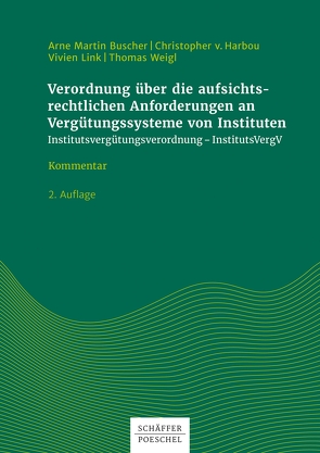 Verordnung über die aufsichtsrechtlichen Anforderungen an Vergütungssysteme von Instituten von Buscher,  Arne Martin, Harbou,  Christopher, Link,  Vivien, Weigl,  Thomas