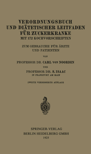 Verordnungsbuch und Diätetischer Leitfaden für Zuckerkranke mit 172 Kochvorschriften von Isaac,  Simon, von Noorden,  Carl