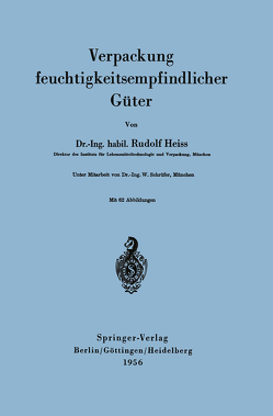 Verpackung feuchtigkeitsempfindlicher Güter von Heiss,  R., Schrüfer,  W.