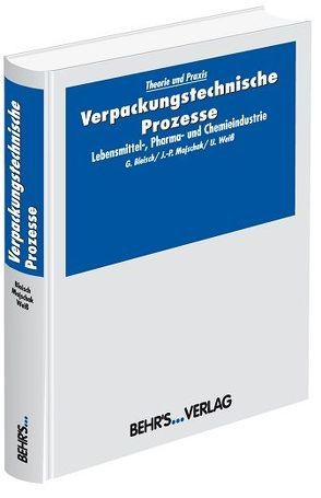 Verpackungstechnische Prozesse von Bleisch,  Dr.-Ing. Günter, Majschak,  Prof. Dr.-Ing. Jens-Peter, Weiß,  Dr.-Ing. Uta