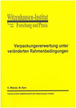 Verpackungsverwertung unter veränderten Rahmenbedingungen von Kern,  Michael, Wiemer,  Klaus