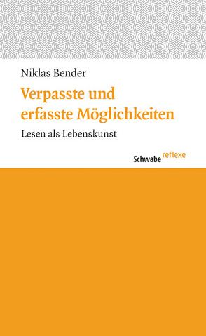 Verpasste und erfasste Möglichkeiten von Bender,  Niklas