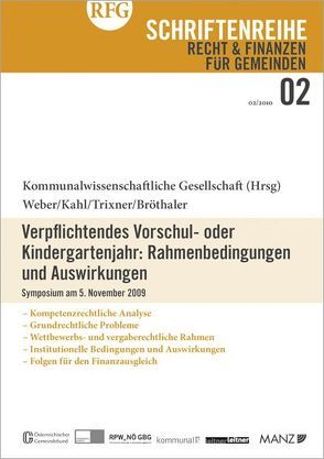 Verpflichtendes Vorschul- oder Kindergartenjahr: Rahmenbedingungen und Auswirkungen von Bröthaler,  Johann, Kahl,  Arno, Trixner,  Barbara, Weber,  Karl