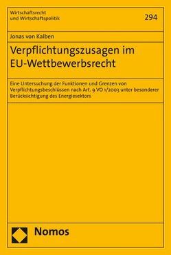 Verpflichtungszusagen im EU-Wettbewerbsrecht von von Kalben,  Jonas