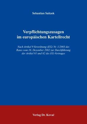 Verpflichtungszusagen im europäischen Kartellrecht von Saitzek,  Sebastian