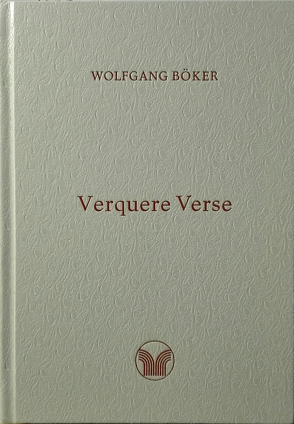 Verquere Verse von Böker,  Wolfgang