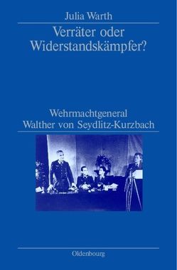 Verräter oder Widerstandskämpfer? von Warth,  Julia