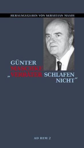 „Verräter schlafen nicht“ von Maaß,  Sebastian, Maschke,  Günter