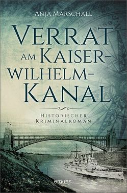 Verrat am Kaiser-Wilhelm-Kanal von Marschall,  Anja