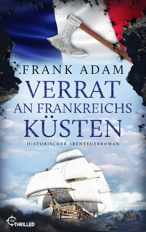 Verrat an Frankreichs Küsten von Adam,  Frank