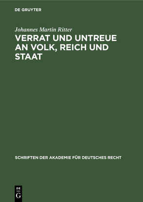 Verrat und Untreue an Volk, Reich und Staat von Ritter,  Johannes Martin