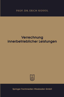 Verrechnung innerbetrieblicher Leistungen von Kosiol,  Erich