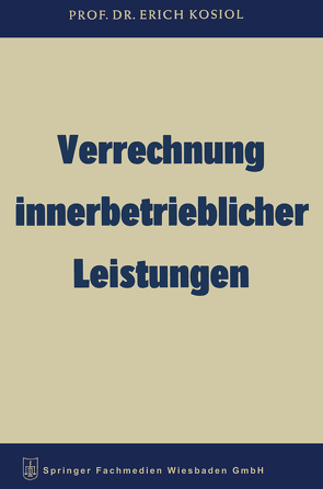 Verrechnung innerbetrieblicher Leistungen von Kosiol,  Erich