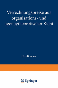 Verrechnungspreise aus organisations- und agencytheoretischer Sicht von Buscher,  Udo