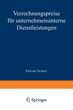 Verrechnungspreise für unternehmensinterne Dienstleistungen von Scherz,  Erhard