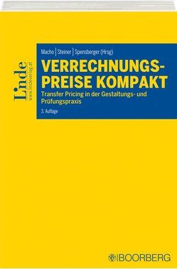 Verrechnungspreise kompakt von Genser,  Lorenz, Haselsteiner,  Sebastian, Haumer,  Silvia, Henninger,  Florian, Kallina,  Andreas, Kerstinger,  Eva-Maria, Leopold,  Erich, Macho,  Roland, Manessinger,  Esther, Osabal,  Andreas, Schmit,  Kathrin, Schöneborn,  Frank, Schwaiger,  Martin, Spensberger,  Erich, Steiner,  Gerhard, Stieber,  Beatrix, Taferner,  Manuel, Zöch,  Christa