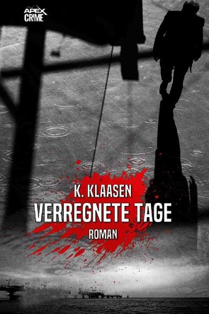 VERREGNETE TAGE von Dörge,  Christian, Klaasen,  K.