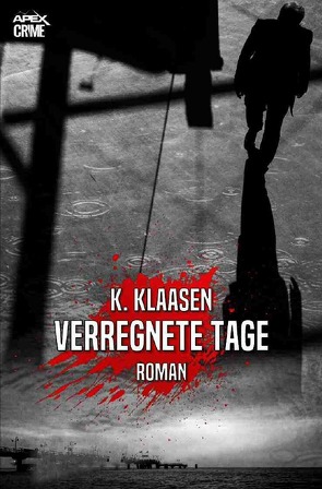 VERREGNETE TAGE von Dörge,  Christian, Klaasen,  K.