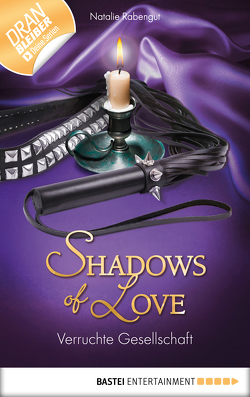 Verruchte Gesellschaft – Shadows of Love von Rabengut,  Natalie