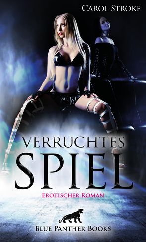 Verruchtes Spiel | Erotischer Roman von Stroke,  Carol